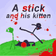 A Stick and his Kitten