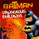 Jeu flash Batman Dangerous Buildings