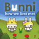 Bunni : How We First Me...