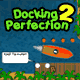 Jeu flash Docking Perfection 2