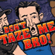 Don't Taze Me Bro