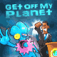 Jouer à  Get Off MY Planet