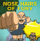 Nose hairs of Fury