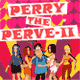 Jeu flash Perry the Perve 2