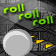 Jouer à  Roll Roll Roll