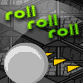 Jouer   Roll Roll Roll