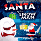 Santa vs. Snow Man