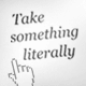 Take Something Literally