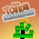 Totem Destroyer