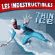 Les indestructibles : Thin Ice